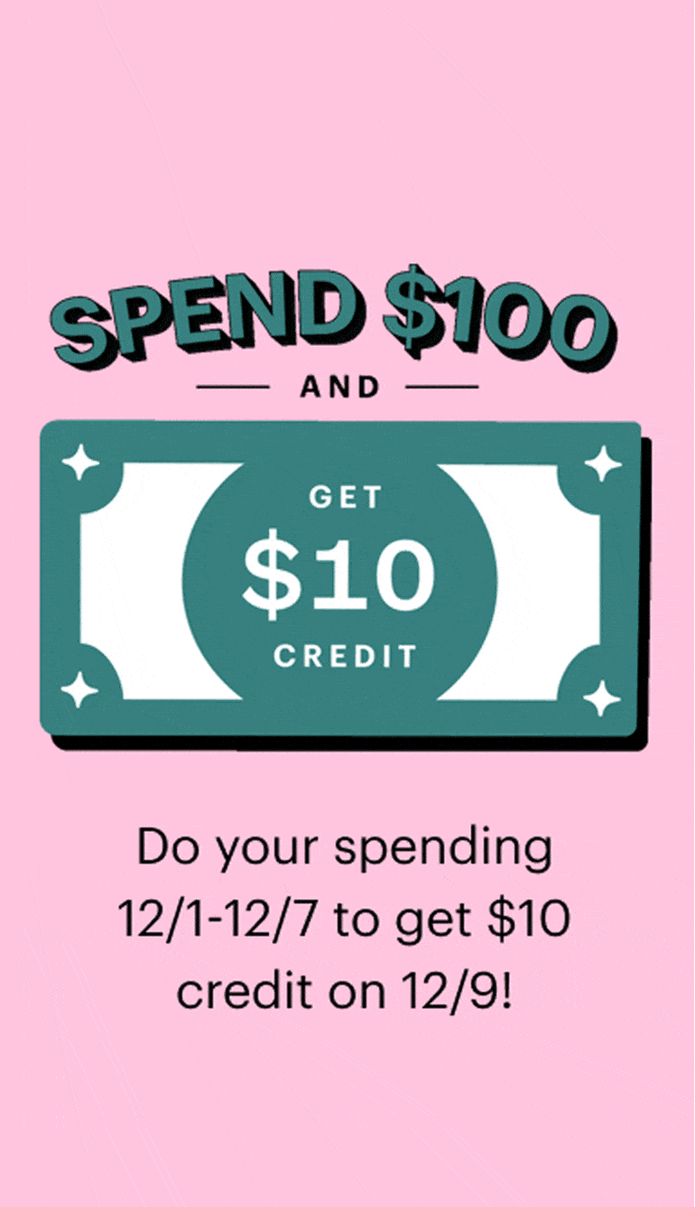 Spend $100 and get $10 credit